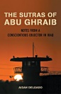 The Sutras of Abu Ghraib, by Aidan Delgado - http://www.aidandelgado.com